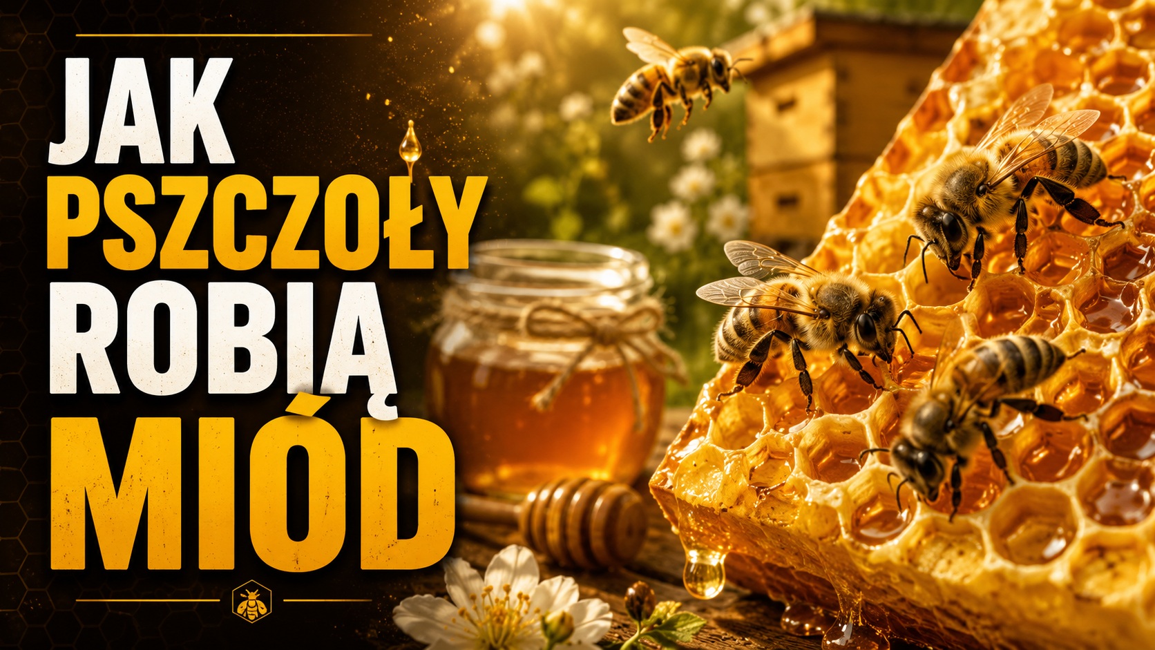 jak pszczoły robią miód