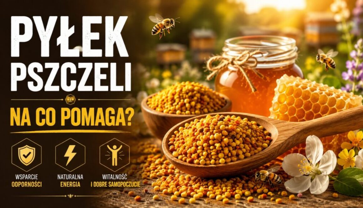 pyłek pszczeli na co pomaga